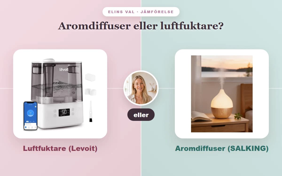 Aromdiffuser eller luftfuktare? — Elins jämförelse
