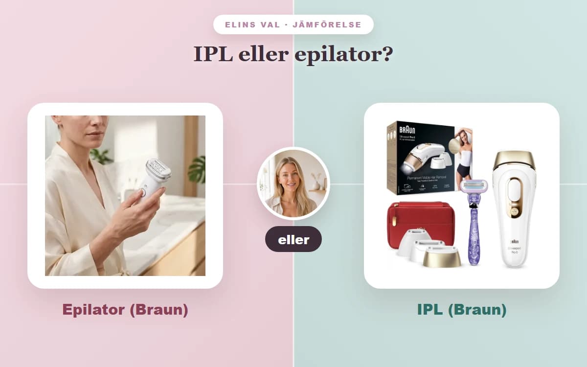 IPL eller epilator? — Elins jämförelse