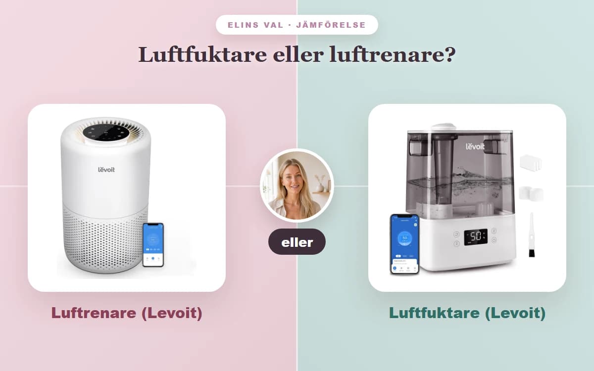 Luftfuktare eller luftrenare? — Elins jämförelse