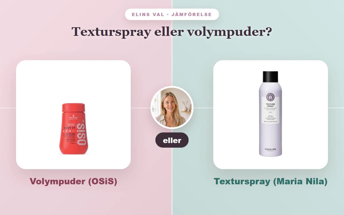 Texturspray eller volympuder? — Elins jämförelse