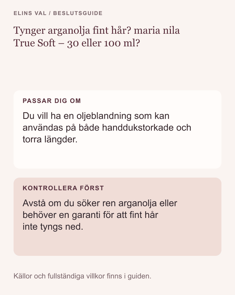Beslutsöversikt: Tynger arganolja fint hår? maria nila True Soft – 30 eller 100 ml?